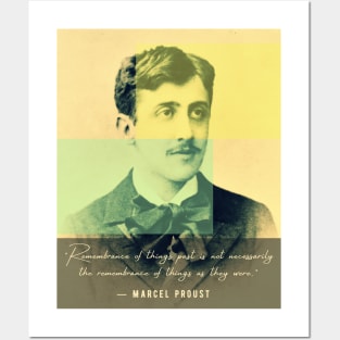 Marcel Proust portrait and quote: Remembrance of things past is not necessarily the remembrance of things as they were Posters and Art